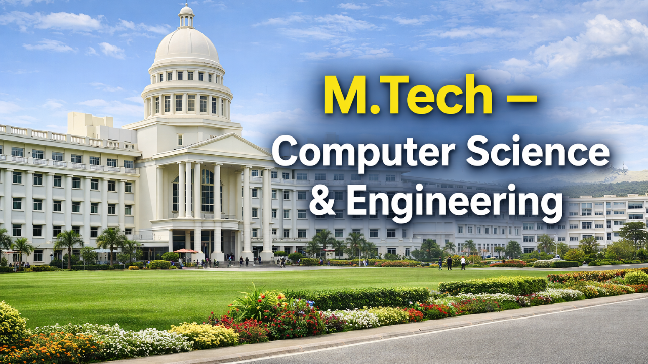 M.Tech – Computer Science & Engineering